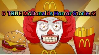 5 True McDonalds Horror Stories 2 [upl. by Attenal]