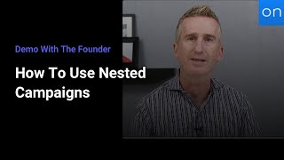 Demo With The Founder  How to Use Nested Campaigns to Set Timeframes for Your Followup [upl. by Notelrac]