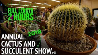 93 The 2018 Cactus and Succulent Society of Australia Competition  FULL VIDEO [upl. by Diver323]