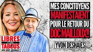 LIBRES ET SANS TABOUS Invité Yvon Deshaies 🤠  quotÇa MANIFESTAIT pour le RETOUR du DOC MAILLOUXquot [upl. by Sedecrem277]