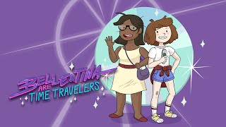 Belle amp Tina are Time Travelers  Animated Pilot [upl. by Godewyn]