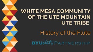 White Mesa Community of the Ute Mountain Ute Tribe History of the Flute [upl. by Jabez]