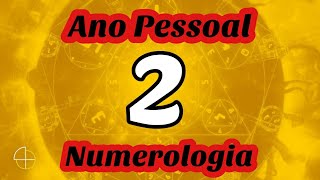 O ANO PESSOAL 2 NA NUMEROLOGIA [upl. by Gosser]