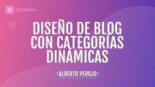 Diseño de página de blog con categorías dinámicas en Elementor [upl. by Lail]