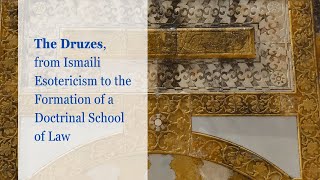 The Druzes from Ismaili Esotericism to the Formation of a Doctrinal School of Law [upl. by Alba511]