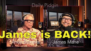 The Daily Pidgin Podcast with Andy Bumatai amp James Mane James is BACK 51624 [upl. by Aifas]