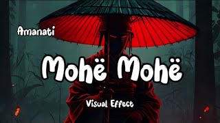 Amanati  Mohë Mohë  Visual Effect  Music Therapy [upl. by Llennyl]