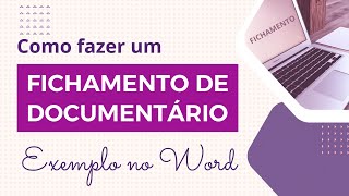 FICHAMENTO DE DOCUMENTÁRIO COMO FAZER  EXEMPLO NO WORD – Fichamento de resumo e crítico [upl. by Wixted921]