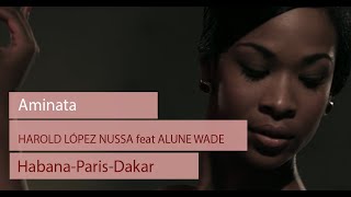 Harold López Nussa  Aminata  feat alunewadeofficiel [upl. by Heady]