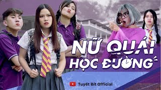 Nhạc chế NỮ QUÁI HỌC ĐƯỜNG  Tuyết Bít Parody [upl. by Ensoll]