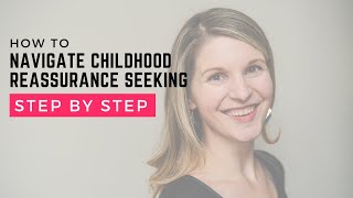 Parent Tips on Navigating Reassurance Seeking With Your Anxious Child [upl. by Christoffer]