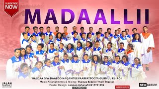 MADAALLIIElroi Choir New Oromo Gospel Songs [upl. by Lunseth]