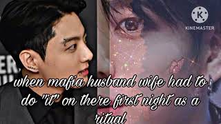 when Mafia husband wife had to do quotitquot on thete first first night as a ritual Jungkook ff [upl. by Toolis]