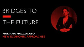 Mariana Mazzucato on New Economic Approaches [upl. by Fatima881]