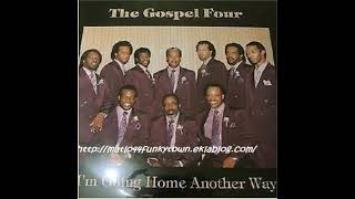 IM GOING HOME ANOTHER WAY  THE GOSPEL FOUR [upl. by Krause]