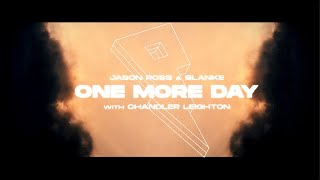 Jason Ross amp Blanke  One More Day with Chandler Leighton Official Lyric Video [upl. by Tortosa]