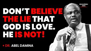 A BIG LIE GOD IS NOT LOVE  Dr Abel Damina abeldamina churchinn [upl. by Eras]