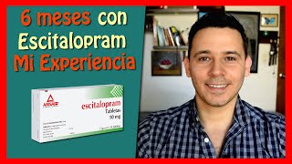 6 MESES CON ESCITALOPRAM💊💊  MI EXPERIENCIA CON ANTIDEPRESIVOS [upl. by Yran]