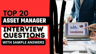 Asset Manager Interview Questions and Answers for 2024 [upl. by Anemolihp]