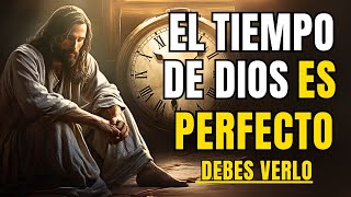 El TIEMPO de Dios es PERFECTO y SABIO Confía y Espera 11 Enseñanzas de Jesús en La BIBLIA [upl. by Yerffe]