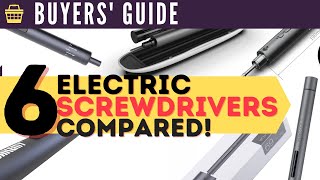 Buyers Guide Electric Screwdrivers  Xiaomi Precision vs 5 Others [upl. by Stevy]