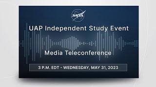 UAP Independent Study Event PostMeeting Media Teleconference May 31 2023 [upl. by Yderf]