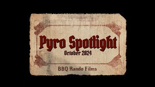 Pyro Spotlight  October 2024 [upl. by Arahc164]