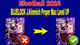 How To Upgrade BLUELOCK jKimmich In Efootball 2024  Kimmich efootball 2024 max level [upl. by Icak]