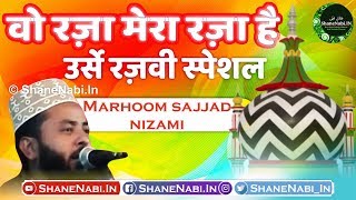 103 Urse Razvi  Woh Raza Mera Raza Mera Raza Hai  Sajjad Nizami Naat Famous  वो रज़ा मेरा रज़ा है [upl. by Ekenna291]