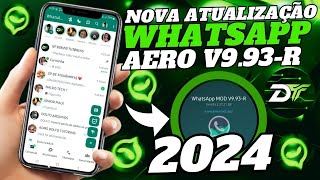 SAIU🔥 WHATSAPP AERO ATUALIZADO 2024  NOVA ATUALIZAÇÃO 993 COM INFORMAÇÕES IMPORTANTE🥳👏🏻 [upl. by Sorel]