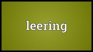 Leering Meaning [upl. by Sanfred]