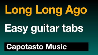 Long Long Ago  Guitar tabs easy  Capotasto Music [upl. by Nivar96]