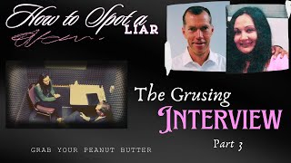 How to Spot a Liar The Grusing Interview  Part 3 [upl. by Yblocaj500]