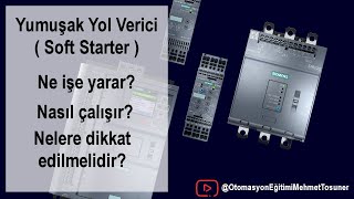 Yumuşak Yol Verici  Soft Starter  Ne işe yarar Nasıl çalışır Nelere dikkat edilmelidir [upl. by Clarice234]