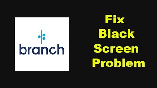 Fix Branch App Black Screen Problem Solved in Android Phone [upl. by Walli]