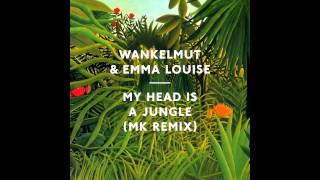 Wankelmut amp Emma Louise  My Head Is A Jungle MK Radio Edit [upl. by Daraj]