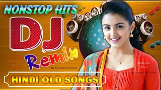 Hindi Old Dj Song ❤️ 90s के सदाबहार गाने 💔 Bollywood Evergreen Songs 💖All Time Hits DJ Remix Songs [upl. by Sheffy315]