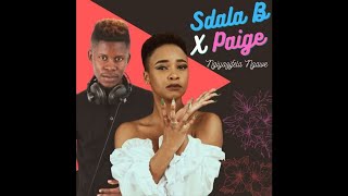 Sdala B amp Paige – Khanyisa [upl. by Adnirb332]