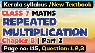 class 7 maths chapter 8 repeated multiplication page 115 question 1 2 3 kerala syllabus scert part 2 [upl. by Lissy740]