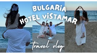 Vlog de calatorie  O saptamana in Bulgaria  Hotel Vistamar  partea 1 [upl. by O'Donoghue]