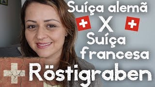 Röstigraben  Suíça alemã x Suíça francesa [upl. by Strage]