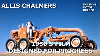 1950s Allis Chalmers Dealer Movie Designed For Progress 45 Motor Grader [upl. by Sel]