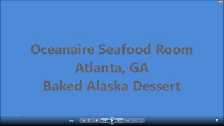 Oceanaire Seafood RoomAtlanta GA Baked Alaska Dessert [upl. by Anitnemelc]