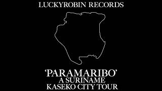 Paramaribo A Suriname Kaseko City Tour  LuckyRobin Records  Vinyl Only [upl. by Yniar]