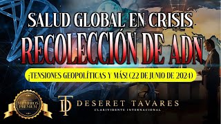 ¡Salud Global en Crisis Recolección de ADN ¡Tensiones Geopolíticas y más 🧬 🦠🌐  Deseret Tavares [upl. by Nwahsal]