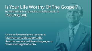 Is Your Life Worthy Of The Gospel William Branham 630630E [upl. by Pace]