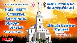 24112024  Sunday Service  Holy Trinity Cathedral  Palayamkottai [upl. by Nediarb]