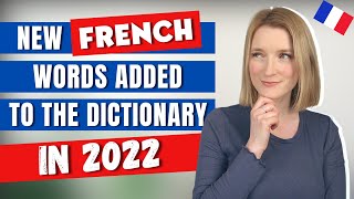 New French Words Added To The Dictionary in 2022  French vocabulary 🇫🇷 [upl. by Edla100]