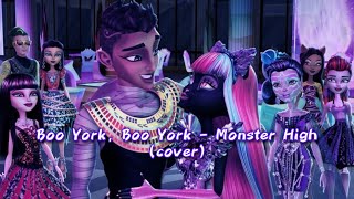 Boo York Boo York  Monster High cover [upl. by Notgnirrab]