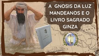 OS GNÓSTICOS MANDEANOS e o LIVRO SAGRADO GINZA Prof Alberto Brum [upl. by Kcire]